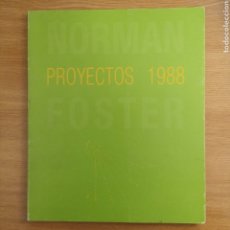 Libros de segunda mano: NORMAN FOSTER. PROYECTOS 1988. DIRECCIÓN GENERAL PARA LA VIVIENDA Y ARQUITECTURA (21 JUNIO-24 JULIO). Lote 307200148