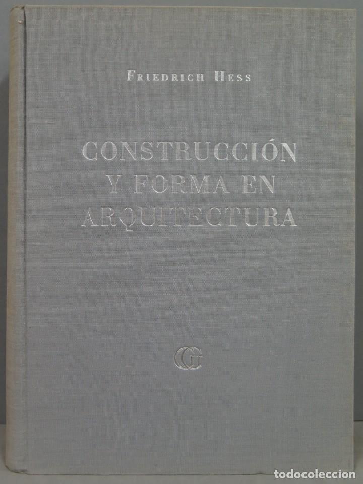 Libros de segunda mano: CONSTRUCCION Y FORMA EN ARQUITECTURA. FRIEDRICH HESS - Foto 1