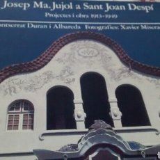 Libros de segunda mano: JOSEP MA. JUJOL A SANT JOAN DESPI. PROJECTES I OBRA 1912-1949 DE MONTSERRAT DURAN (COORP. METROPOLI)