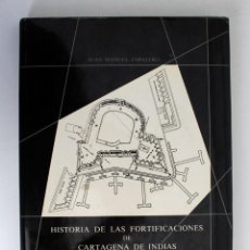 Libros de segunda mano: HISTORIA DE LAS FORTIFICACIONES DE CARTAGENA DE INDIAS. JUAN MANUEL ZAPATERO