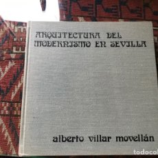 Libros de segunda mano: ARQUITECTURA DEL MODERNISMO EN SEVILLA. ALBERTO VILLAR