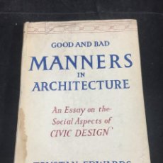 Libros de segunda mano: GOOD AND BAD MANNERS IN ARCHITECTURE. ESSAY ON SOCIAL ASPECTS OF CIVIC DESIGN. TRYSTAN EDWARDS 1945. Lote 318092528