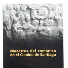 Libri di seconda mano: MAESTROS DEL ROMÁNICO EN EL CAMINO DE SANTIAGO - FUNDACION SANTA MARIA LA REAL - 2010 - ARQUITECTURA. Lote 322124483