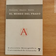 Libros de segunda mano: EL MUSEO DEL PRADO. FERNANDO CHUECA GOITIA. COLECCIÓN MONOGRÁFICA UNIVERSIDAD GRANADA, 7.. Lote 323691848