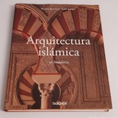 Libros de segunda mano: ARQUITECTURA ISLAMICA EN ANDALUCIA.TASCHEN.MARIANNE BARRUCAND/ACHIM BEDNORZ. 1992. Lote 324868968
