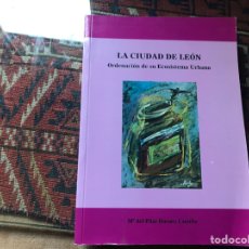 Libros de segunda mano: LA CIUDAD DE LEÓN. ORDENACIÓN DE SU ECOSISTEMA URBANO. MARÍA DEL PILAR DURANY