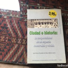 Libros de segunda mano: CIUDAD E HISTORIA LA TEMPORALIDAD DE UN ESPACIO CONSTRUIDO Y VIVIDO. AKAL. MUY BUSCADO