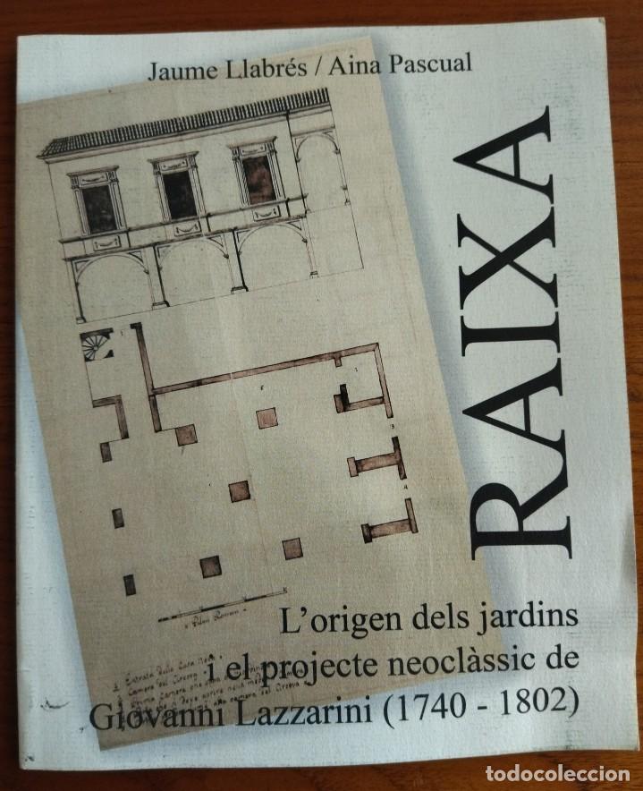 Libros de segunda mano: RAIXA. ELS JARDINS I EL PROJECTE NEOCL&Agrave;SSIC DE LAZZARINNI. MALLORCA, 2009.