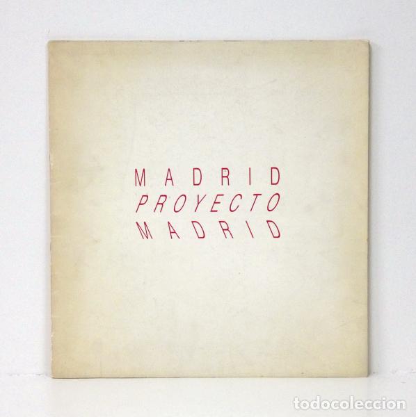 Second hand books: MADRID PROYECTO MADRID [Cat&aacute;logo de la exposici&oacute;n sobre proyectos urban&iacute;sticos aprobados en 1985]