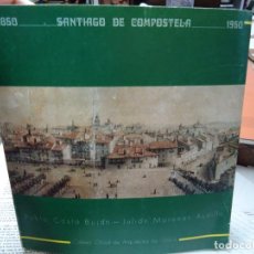 Libros de segunda mano: SANTIAGO DE COMPOSTELA 1850- 1950 PABLO COSTA BUJÁN-JULIÁN MORENAS AYDILLO CORUÑA 1989 COLEXIO OFIC. Lote 328034998