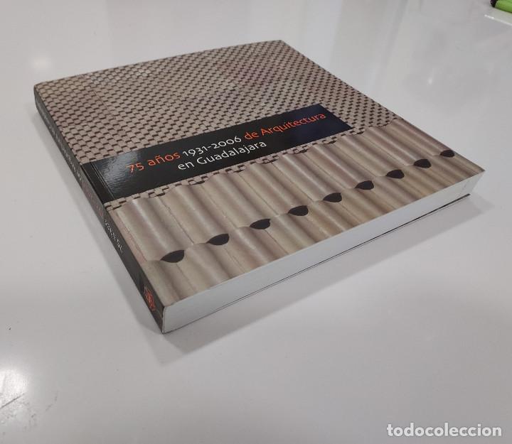 Libros de segunda mano: 75 A&Ntilde;OS DE ARQUITECTURA EN GUADALAJARA 1931-2006. Colegio de Arquitectos Castilla-La Mancha, 2008