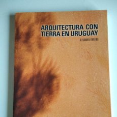 Libros de segunda mano: ARQUITECTURA CON TIERRA EN URUGUAY. FERREIRO, ALEJANDRO. Lote 333509838