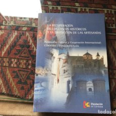 Libros de segunda mano: LA RECUPERACIÓN DE LOS CASCOS HISTÓRICOS Y LA PROTECCIÓN DE LAS ARTESANÍAS. CORDOBA