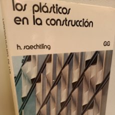 Libros de segunda mano: LOS PLASTICOS EN LA CONSTRUCCION, H. SAECHLING, ARQUITECTURA / ARCHITECTURE, GUSTAVO GILI, 1978. Lote 334465088