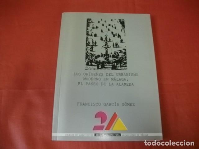 Gebrauchte B&uuml;cher: Los or&iacute;genes del Urbanismo moderno en M&aacute;laga: El Paseo de la Alameda - GRACIA G&Oacute;MEZ, Francisco