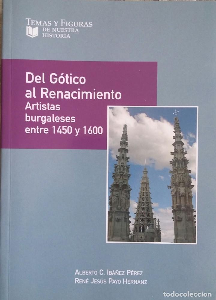 Libros de segunda mano: Libro Alberto Ib&aacute;&ntilde;ez y Ren&eacute; Payo: Del G&oacute;tico al Renacimiento, artistas burgaleses entre 1450 y 1600