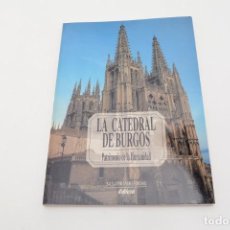 Libros de segunda mano: LA CATEDRAL DE BURGOS PATRIMONIO DE LA HUMANIDAD, SALVADOR ANDRÉS ORDAX, EDILESA. Lote 342530603