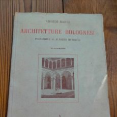 Libros de segunda mano: ARCHITETTURE BOLOGNESI PER ANGELO RAULE PREFAZIONE DI ALFREDO BARBACCI 1952 ITALIANO. Lote 346463663