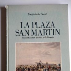 Libros de segunda mano: LA PLAZA SAN MARTÍN 300 AÑOS DE VIDA Y DE HISTORIA / BONIFACIO DEL CARRIL (EMECÉ, BUENOS AIRES, 1988