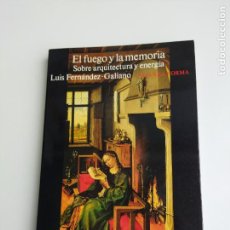 Libros de segunda mano: EL FUEGO Y LA MEMORIA SOBRE ARQUITECTURA Y ENERGIA - LUIS FERNANDEZ GALIANO - ED. ALIANZA FORMA 1991. Lote 347259803