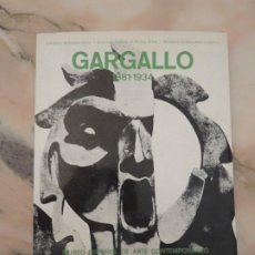 Libros de segunda mano: GARGALLO - 1881-1934 - MUSEO ESPAÑOL DE ARTE CONTEMPORÁNEO. MADRID - 1971