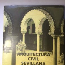 Libros de segunda mano: ARQUITECTURA CIVIL SEVILLANA FRANCISCO COLLANTES DE TERÁN DELORME LUIS GÓMEZ ESTERN. Lote 402414929