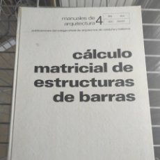 Libros de segunda mano: CÁLCULO MATRICIAL DE ESTRUCTURAS DE BARRAS - JOAN MARGARIT - CARLES BUXADÉ - PRIMERA EDICIÓN 1970