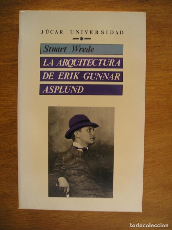 Libros de segunda mano: LA ARQUITECTURA DE ERIK GUNNAR ASPLUND, STUART WREDE, JUCAR UNIVERSIDAD