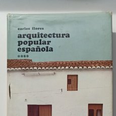 Livres d'occasion: ARQUITECTURA POPULAR ESPAÑOLA - CARLOS FLORES - VOLUMEN 4. Lote 350626364