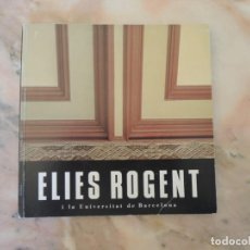 Libros de segunda mano: ELIES ROGENT I LA UNIVERSITAT DE BARCELONA - PRIMERA EDICIÓN - 1988