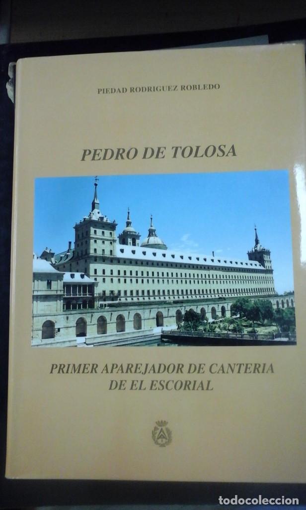 Libros de segunda mano: PEDRO DE TOLOSA. PRIMER APAREJADOR DE CANTER&Iacute;A DE EL ESCORIAL (Madrid, 1994)