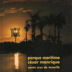 Libros de segunda mano: PARQUE MARÍTIMO CÉSAR MANRIQUE - SANTA CRUZ DE TENERIFE | EDIRCA | 1995 | TENERIFE / CANARIAS. Lote 355872760