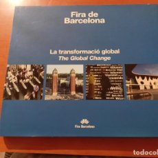 Libros de segunda mano: FIRA DE BARCELONA. LA TRANSFORMACIÓ GLOBAL / THE GLOBAL CHANGE - CATALÀ / ANGLÈS
