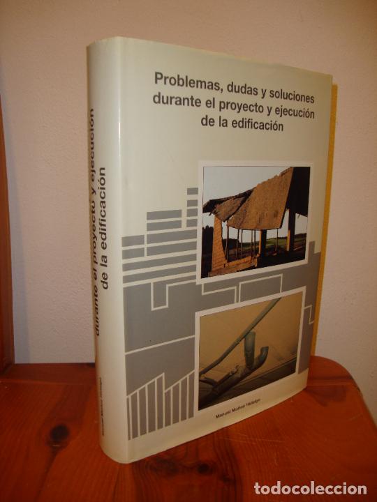 Libros de segunda mano: PROBLEMAS, DUDAS Y SOLUCIONES DURANTE EL PROYECTO Y EJECUCION DE LA EDIFICACION - M MU&Ntilde;OZ HIDALGO - Foto 1