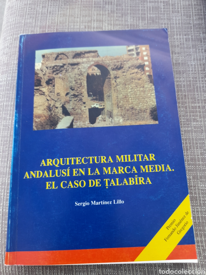 Livres d'occasion: Arquitectura Militar Andalusi en la marca media, El caso de Talavira