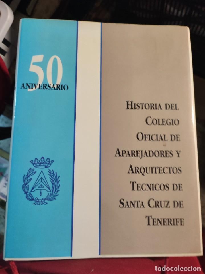 Libros de segunda mano: Interesante libro 50 aniversario colegio aparejadores y arquitectos santa cruz de Tenerife