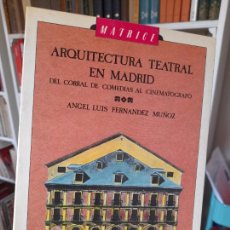 Libros de segunda mano: ARQUITECTURA. MADRID. ARQUITECTURA TEATRAL EN MADRID, DEL CORRAL DE COMEDIAS AL CINEMATÓGRAFO, RARO.. Lote 364330266