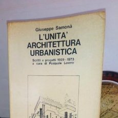 Libros de segunda mano: L'UNITA ARCHITETTURA URBANISTICA - GIUSEPPE SAMONÀ - FRANCO ANGELI EDITORE 1974 MILANO - EN ITALIANO. Lote 364694296