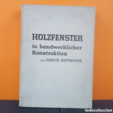 Libros de segunda mano: HOLZFENSTER IN HANDWERKLICHER KONSTRUKTION VON ULRICH REITMAYER B2. Lote 365944576
