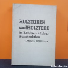 Libros de segunda mano: HOLZTUREN UND HOLZTORE IN HANDWERKLICHER KONSTRUKTION VON ULRICH REITMAYER B2. Lote 365944761