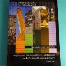 Libros de segunda mano: ARQUITECTURA PATRIMONIAL CIVIL HABITACIONAL EN LA PERIFERIA HISTÓRICA DE SUCRE. MARCELA G. CASSO