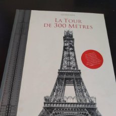 Libros de segunda mano: LIBRO TORRE EIFFEL LE TOUR DE 300 METRES GUSTAVE EIFFEL, ARQUITECTURA