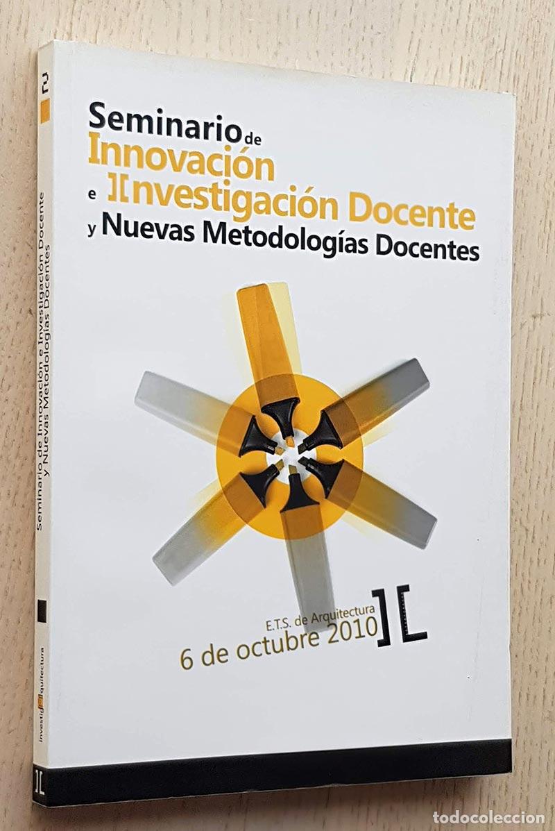 Libri di seconda mano: SEMINARIO DE INNOVACI&Oacute;N E NVESTIGACI&Oacute;N DOCENTE y Nuevas Metodolog&iacute;as Docentes. (E.T.S. de Arquitectu