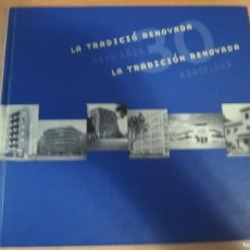 Libros de segunda mano: LIBRO LA TRADICIO RENOVADA 30 ANYS BARCELONA COL·LEGI D'ARQUITECTES DE CATALUNYA