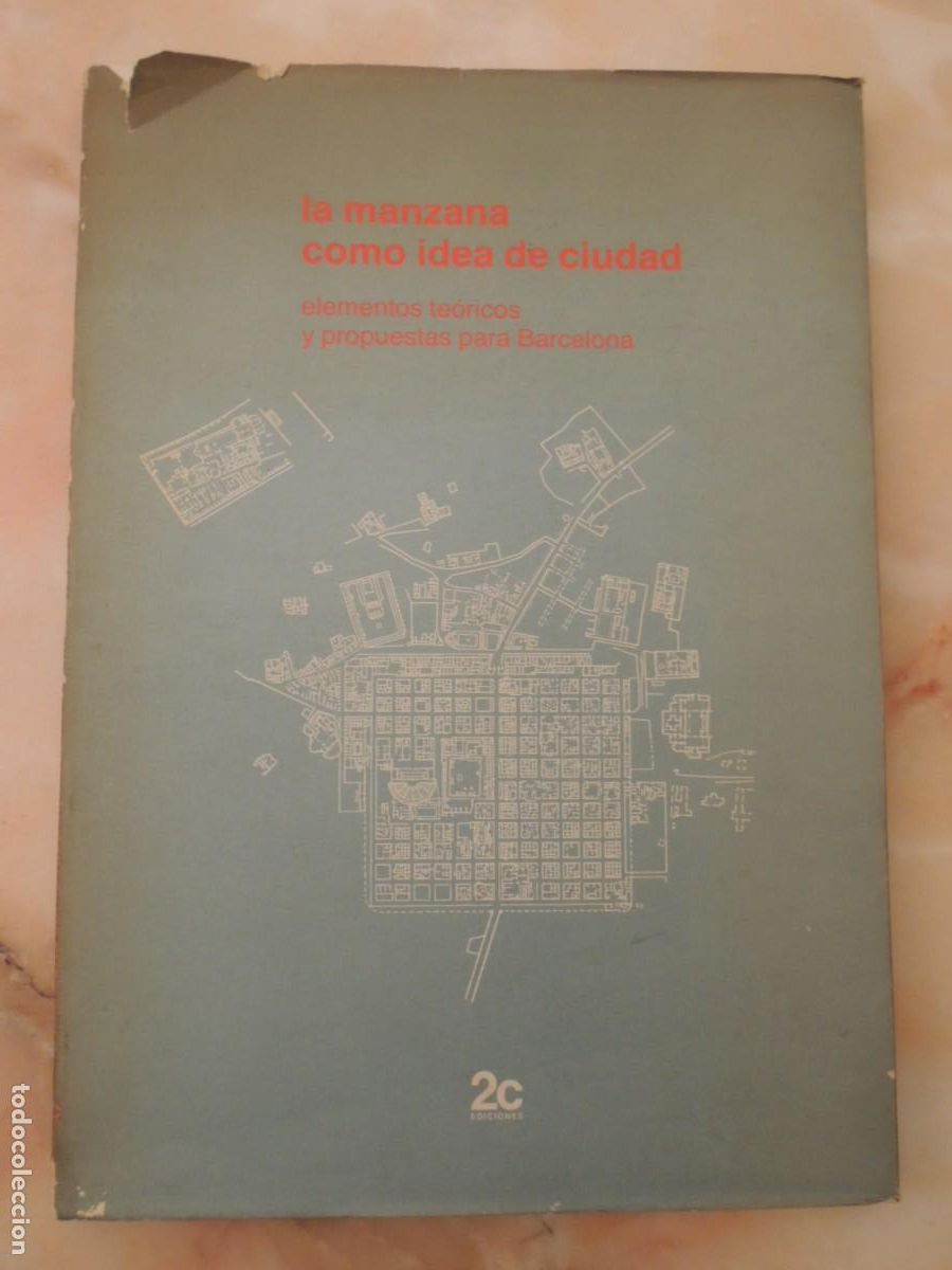 Libros de segunda mano: LA MANZANA COMO IDEA DE CIUDAD - EDICIONES 2C - 1982 - Foto 1
