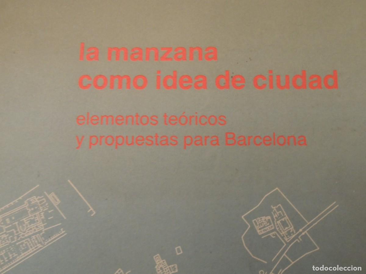 Libros de segunda mano: LA MANZANA COMO IDEA DE CIUDAD - EDICIONES 2C - 1982 - Foto 3