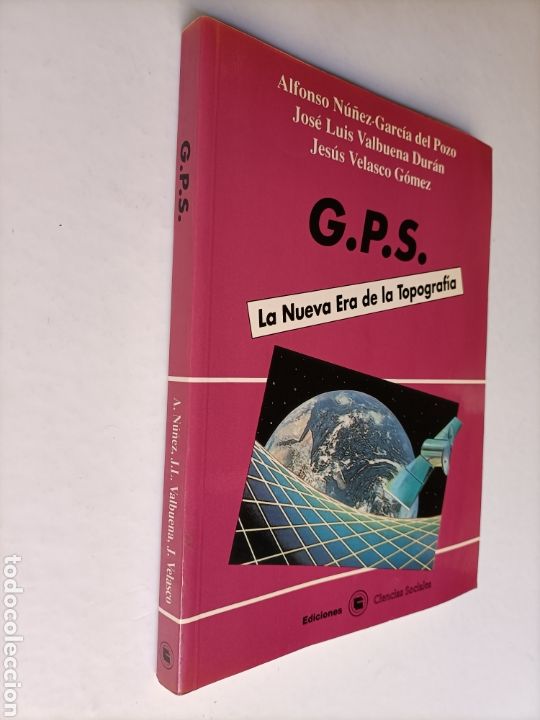 Libros de segunda mano: G.P. S. La nueva era de la topograf&iacute;a Alfonso N&uacute;&ntilde;ez Garc&iacute;a del pozo . Temas f&iacute;sica