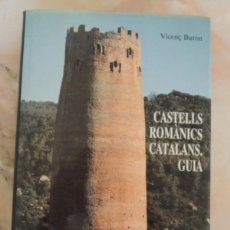 Libros de segunda mano: CASTELLS ROMANICS CATALANS. GUIA - VICENÇ BURON - EDICIONS MANCÚS - 1989
