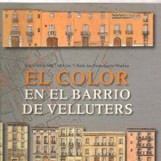 Libros de segunda mano: EL COLOR EN EL BARRIO DE VELLUTERS, VALENCIA. Lote 376963914