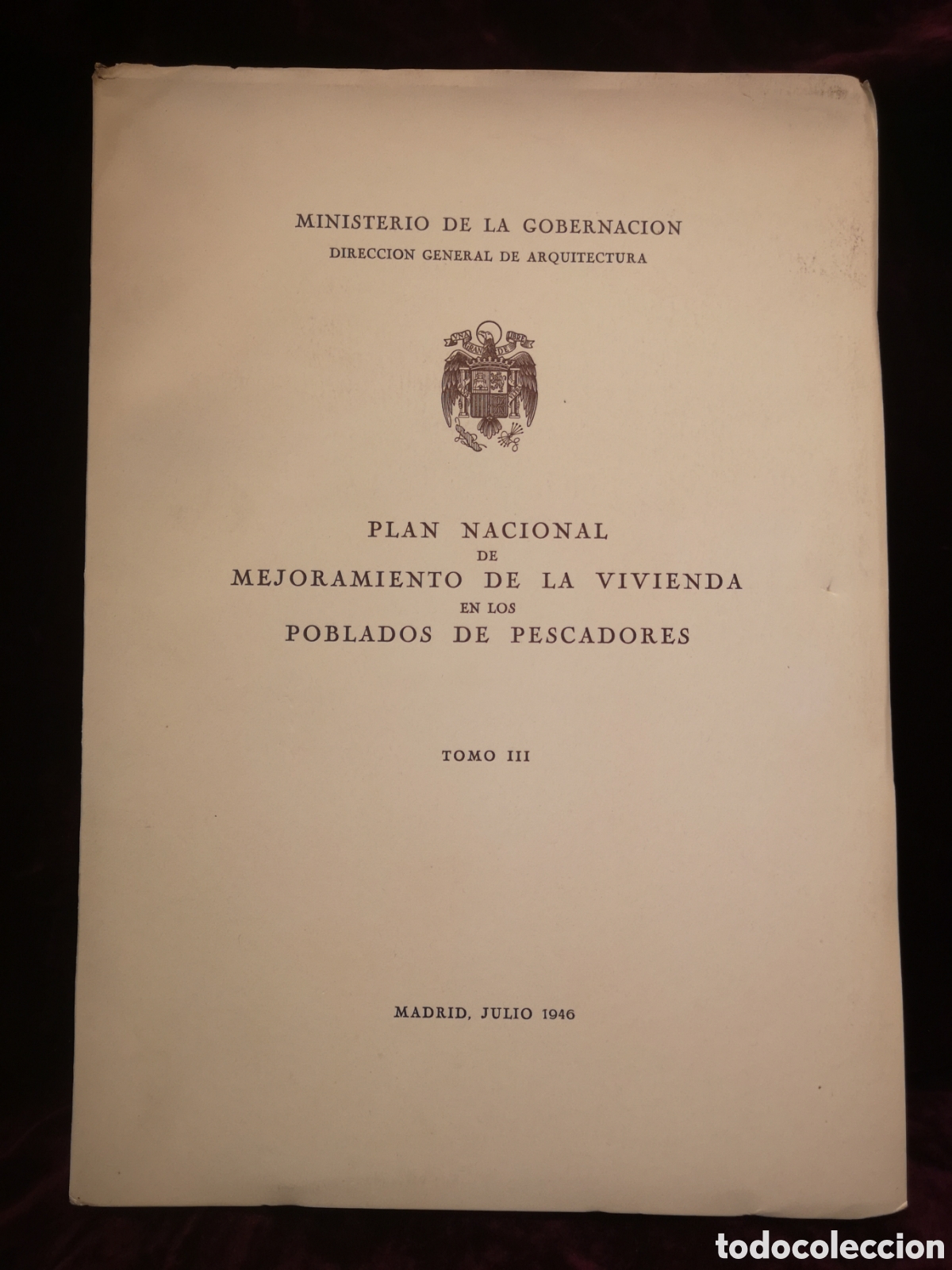 Livres d'occasion: PLAN NACIONAL DE MEJORAMIENTO DE LA VIVIENDA EN LOS POBLADOS DE PESCADORES - A&Ntilde;O 1946 - VOL 3
